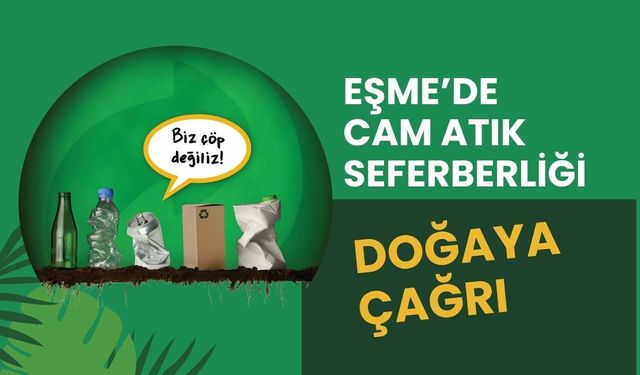 Eşme’de Cam Atık Seferberliği: Doğaya Çağrı