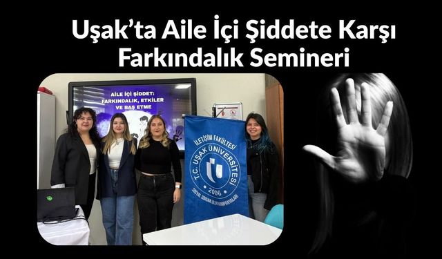 Uşak’ta Aile İçi Şiddete Karşı Farkındalık Semineri