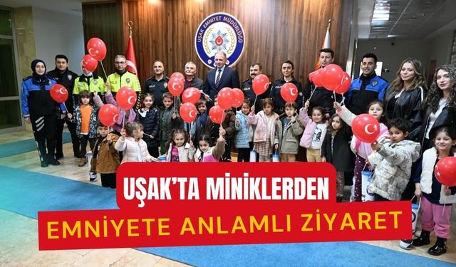 Uşak’ta Miniklerden Emniyete Anlamlı Ziyaret