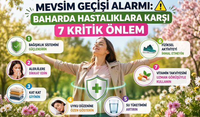 Mevsim Geçişi Alarmı: Baharda Hastalıklara Karşı 7 Kritik Önlem