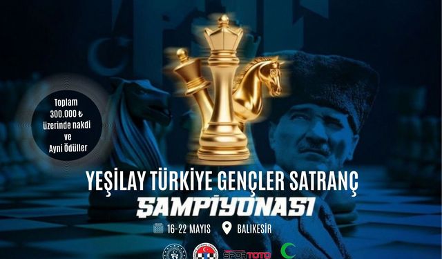 Gençler Satranç Şampiyonası 16-22 Mayıs’ta