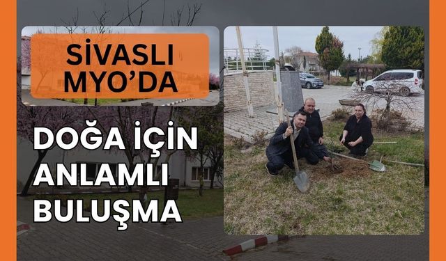 Sivaslı MYO’da Doğa İçin Anlamlı Buluşma