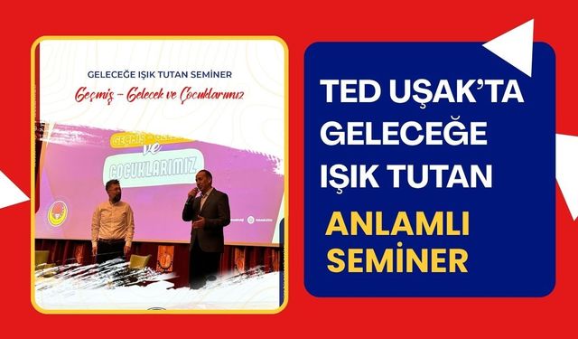 TED Uşak’ta Geleceğe Işık Tutan Anlamlı Seminer