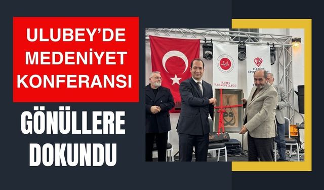 Ulubey’de Medeniyet Konferansı Gönüllere Dokundu