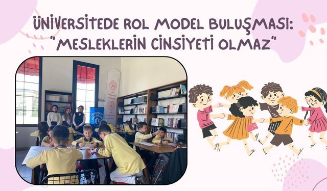 Üniversitede Rol Model Buluşması: “Mesleklerin Cinsiyeti Olmaz”