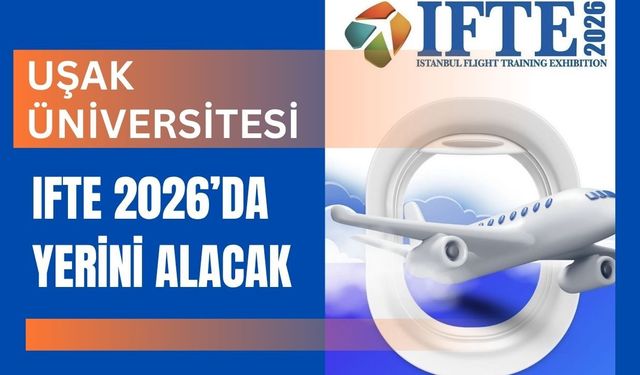 Uşak Üniversitesi IFTE 2026’da Yerini Alacak