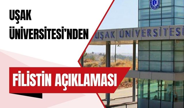 Uşak Üniversitesi’nden Filistin Açıklaması