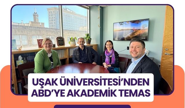 Uşak Üniversitesi’nden ABD’ye Akademik Temas