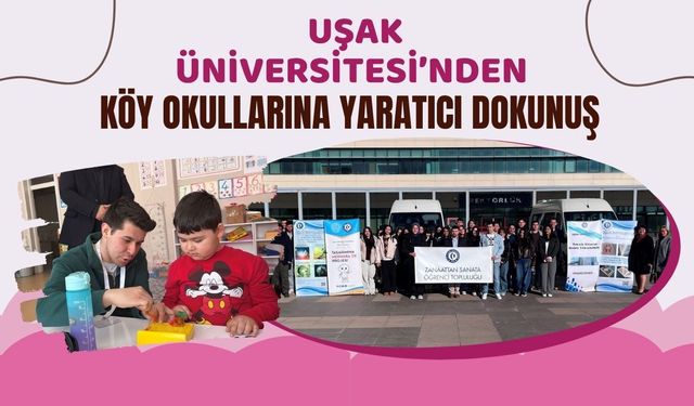 Uşak Üniversitesi’nden Köy Okullarına Yaratıcı Dokunuş