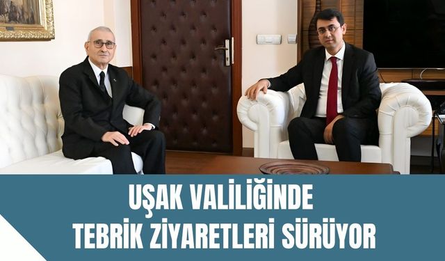 Uşak Valiliğinde Tebrik Ziyaretleri Sürüyor