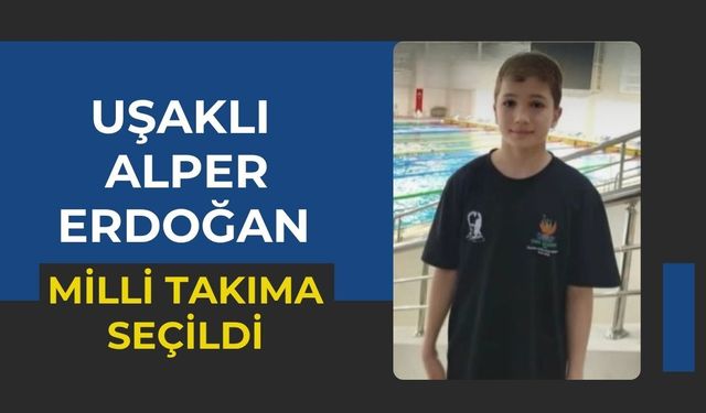 Uşaklı Alper Erdoğan Milli Takıma Seçildi