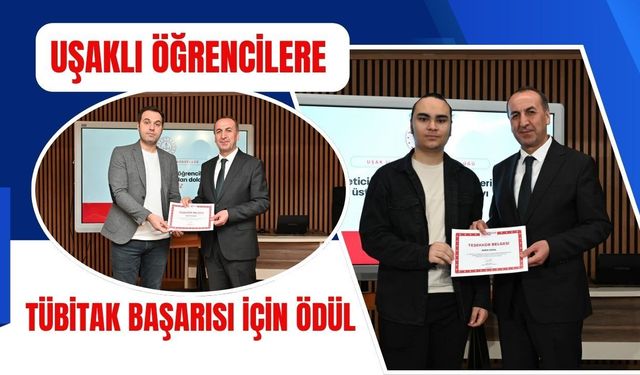 Uşaklı Öğrencilere TÜBİTAK Başarısı İçin Ödül