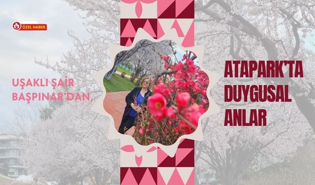 Uşaklı Şair Başpınar’dan, Atapark’ta Duygusal Anlar