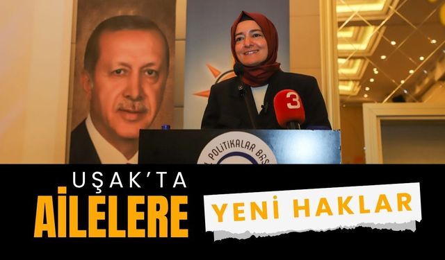 Uşak’ta Ailelere Yeni Haklar: Düzenleme Yasalaştı