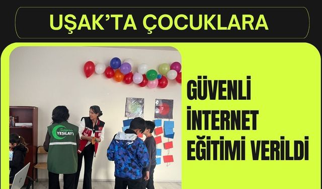 Uşak’ta Çocuklara Güvenli İnternet Eğitimi Verildi