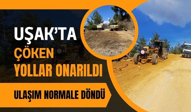 Uşak’ta Çöken Yollar Onarıldı, Ulaşım Normale Döndü