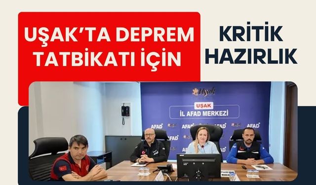 Uşak’ta Deprem Tatbikatı İçin Kritik Hazırlık
