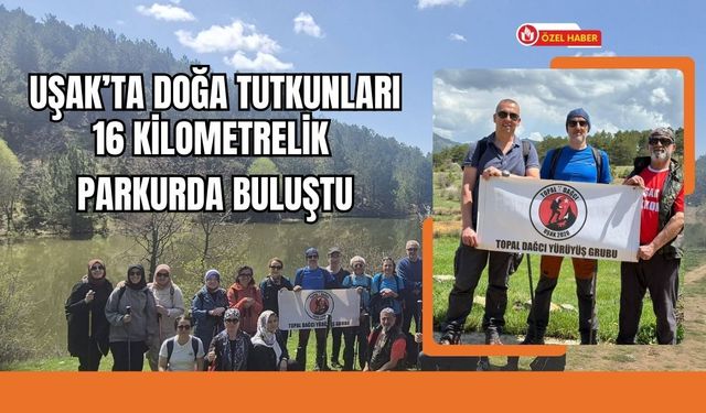 Uşak’ta Doğa Tutkunları 16 Kilometrelik Parkurda Buluştu