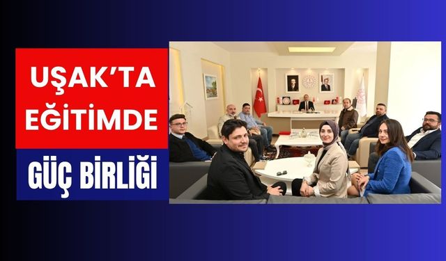 Uşak’ta Eğitimde Güç Birliği: Kritik Ziyarette İş Birliği Mesajı
