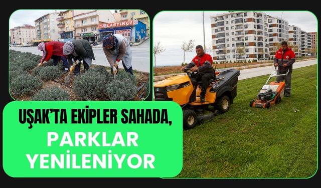 Uşak’ta Ekipler Sahada, Parklar Yenileniyor