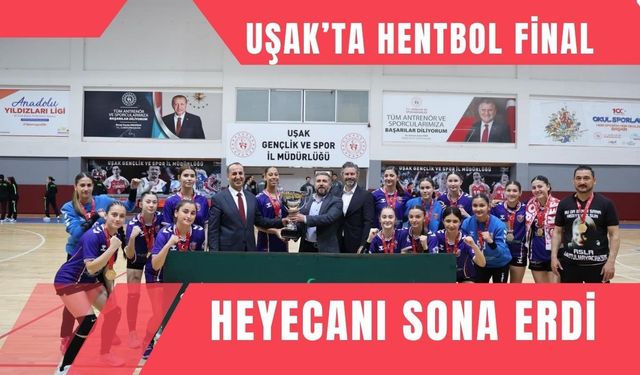 Uşak’ta Hentbol Final Heyecanı Sona Erdi