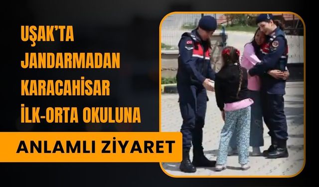 Uşak’ta Jandarmadan Karacahisar ilk-Orta Okuluna Anlamlı Ziyaret
