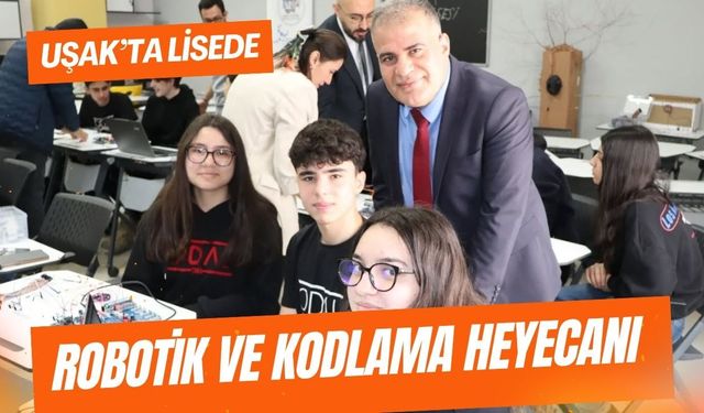Uşak’ta Lisede Robotik ve Kodlama Heyecanı