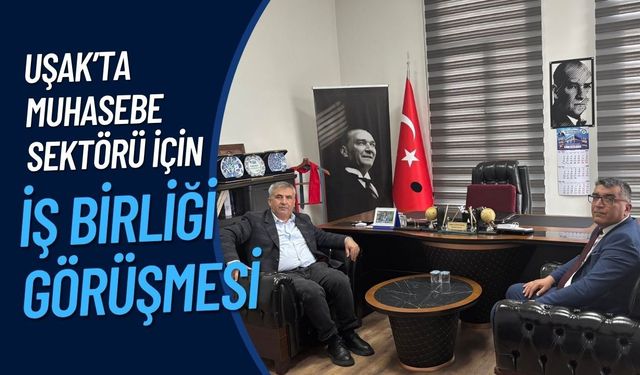 Uşak’ta Muhasebe Sektörü İçin İş Birliği Görüşmesi