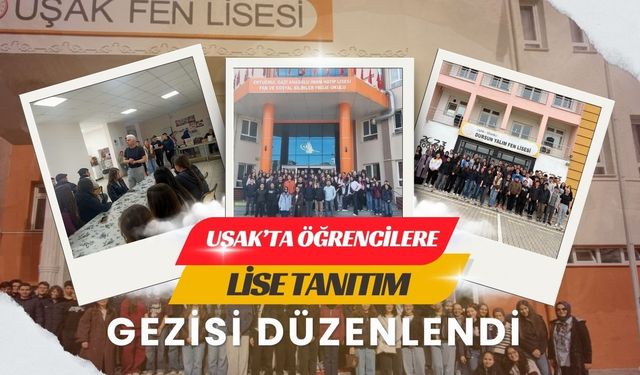 Uşak’ta Öğrencilere Lise Tanıtım Gezisi Düzenlendi