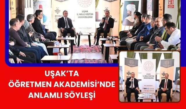 Uşak’ta Öğretmen Akademisi’nde Anlamlı Söyleşi