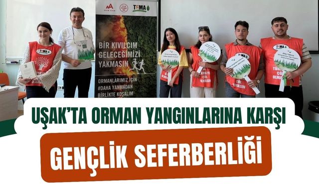 Uşak’ta Orman Yangınlarına Karşı Gençlik Seferberliği: “Bir Kıvılcım Geleceğimizi Yakmasın!”
