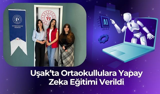 Uşak’ta Ortaokullulara Yapay Zeka Eğitimi Verildi