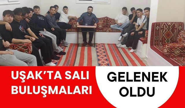 Uşak’ta Salı Buluşmaları Gelenek Oldu: Gençler Aynı Adreste Toplanıyor