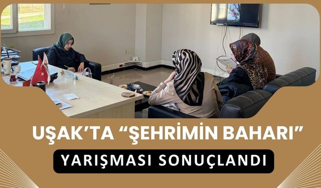 Uşak’ta “Şehrimin Baharı” Yarışması Sonuçlandı