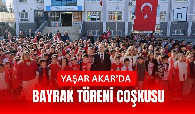 Yaşar Akar’da Bayrak Töreni Coşkusu