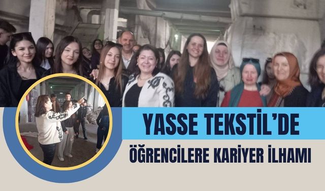 Yasse Tekstil’de Öğrencilere Kariyer İlhamı