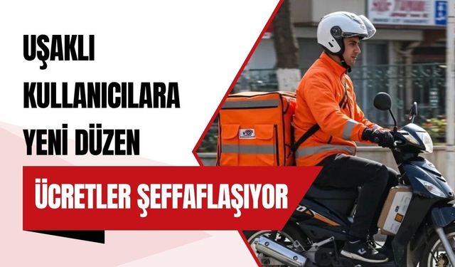 Uşaklı Kullanıcılara Yeni Düzen, Ücretler Şeffaflaşıyor
