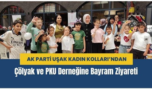 AK Parti Uşak Kadın Kolları’ndan Çölyak ve PKU Derneğine Bayram Ziyareti