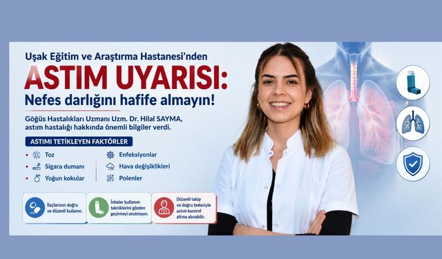 Uşak Eğitim ve Araştırma Hastanesi’nden Astım Uyarısı: “Nefes Darlığını Hafife Almayın”