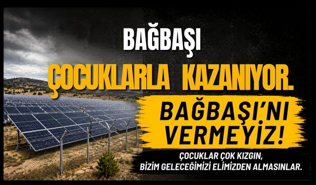 Bağbaşı’nda Çocuklardan Duygusal Tepki: “Bizim Geleceğimizi Elimizden Almasınlar”