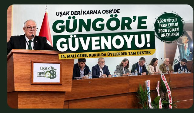 Uşak Deri Karma OSB’de Coşkun Güngör Yeniden Güven Tazeledi