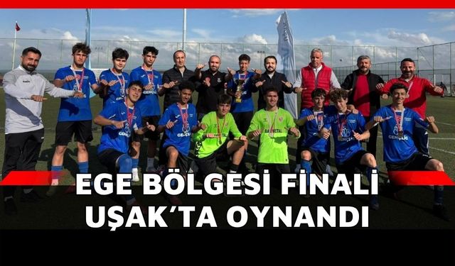Ege Bölgesi Finali Uşak’ta Oynandı: Gençler Kupaya Uzandı