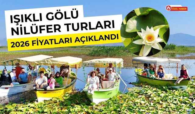 Işıklı Gölü Nilüfer Turları 2026 Fiyatları Açıklandı