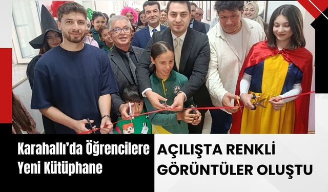 Karahallı’da Öğrencilere Yeni Kütüphane, Açılışta Renkli Görüntüler Oluştu