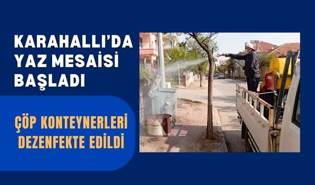 Karahallı’da Yaz Mesaisi Başladı, Çöp Konteynerleri Dezenfekte Edildi
