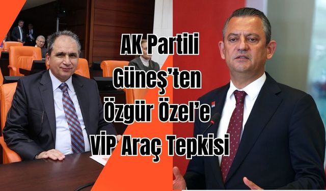 AK Partili Güneş’ten Özgür Özel’e VİP Araç Tepkisi: “Uşak Halkının Hakkını Savunacağız”