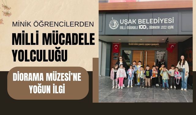 Minik Öğrencilerden Milli Mücadele Yolculuğu, Diorama Müzesi’ne Yoğun İlgi