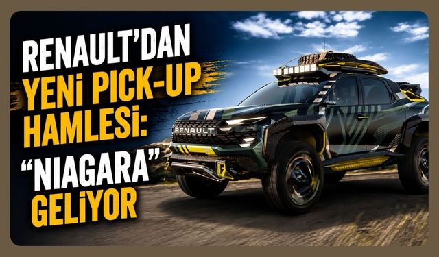 Renault’dan Yeni Pick-Up Hamlesi: “Niagara” Geliyor