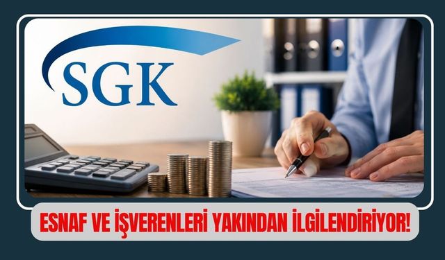 Uşak’taki Esnaf ve İşverenleri Yakından İlgilendiriyor! SGK Prim Borçlarında 72 Ay Dönemi
