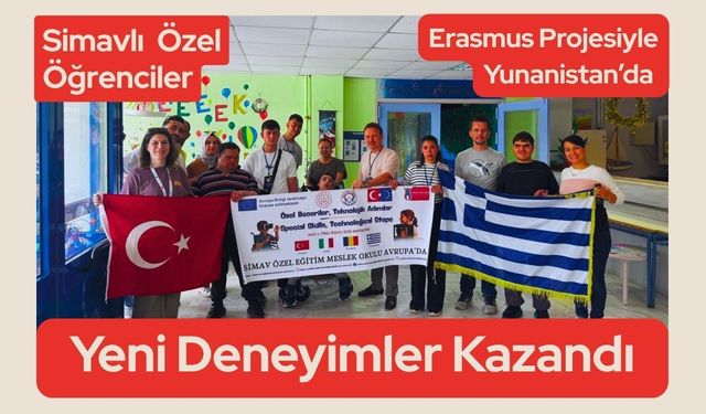 Simavlı Özel Öğrenciler Erasmus Projesiyle Yunanistan’da Yeni Deneyimler Kazandı